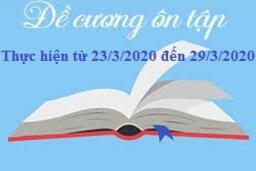Đề cương ôn tập tuần từ 23/3/2020 đến 29/3/2020 26/03/20