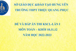ĐỀ THI KSCL TOÁN 10, 11,12 - ĐÁP ÁN ĐỀ THI KHẢO SÁT CHẤT LƯỢNG MÔN TOÁN KHỐI 10, 11, ... 15/10/22