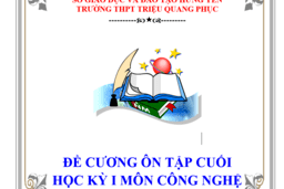ĐỀ CƯƠNG VÀ ĐÁP ÁN ÔN TẬP CUỐI KỲ I MÔN CÔNG NGHỆ K HỐI 10, 11,12 (2023 -2024) 11/12/23