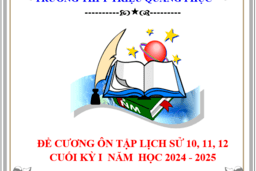 ĐỀ CƯƠNG VÀ ĐÁP ÁN ÔN TẬP CUỐI KỲ I MÔN LỊCH SỬ LỚP 10, 11,12 (2023 -2024) 11/12/24