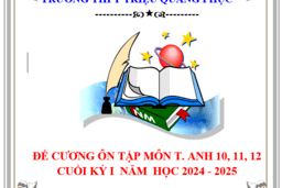 ĐỀ CƯƠNG VÀ ĐÁP ÁN ÔN TẬP CUỐI KỲ I MÔN TIẾNG ANH LỚP 10, 11,12 (2024 -2025) 11/12/24